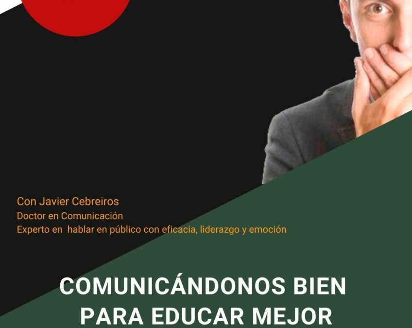 “Comunicándonos bien para educar mejor”, con Javier Cebreiros. Nuevo Foro de la Educación para Familias